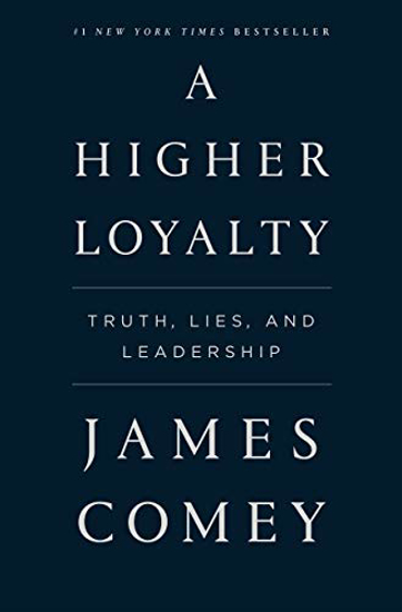 Picture of A Higher Loyalty: Truth, Lies, and Leadership