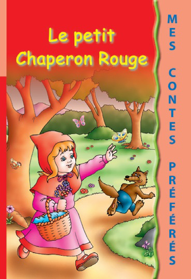 Picture of Mes Contes Préférés: Le Petit Chaperon Rouge