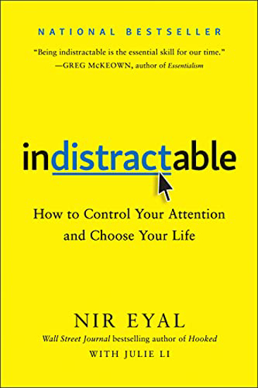 Picture of Indistractable: How to Control Your Attention and Choose Your Life